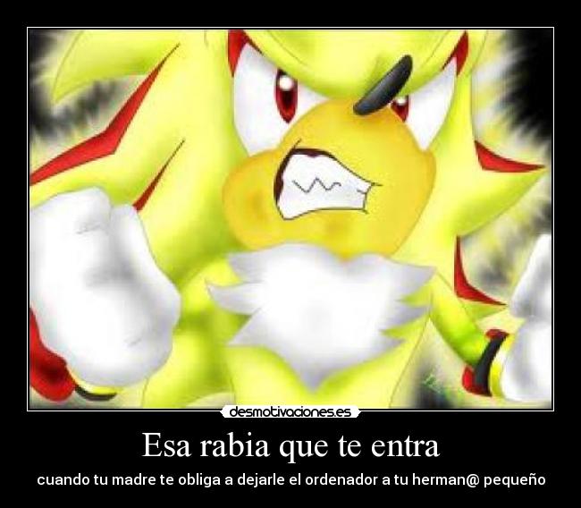 Esa rabia que te entra -