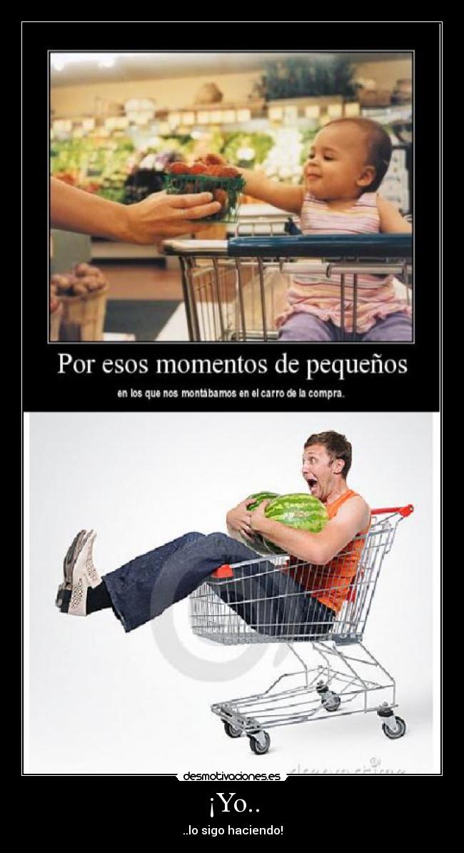 ¡Yo.. - ..lo sigo haciendo!
