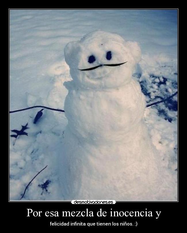 Por esa mezcla de inocencia y - felicidad infinita que tienen los niños. :)