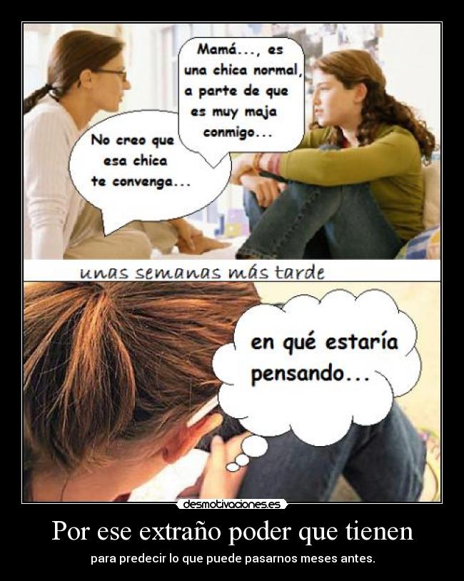 Por ese extraño poder que tienen -