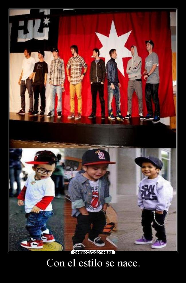 Con el estilo se nace. -