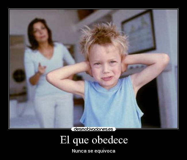 El que obedece - Nunca se equivoca