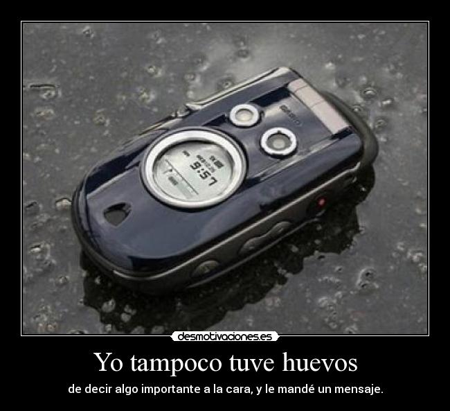 Yo tampoco tuve huevos -