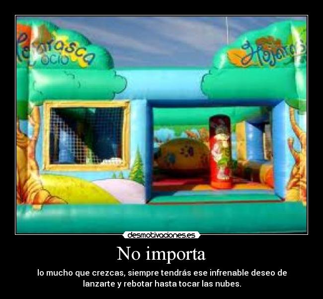 No importa -