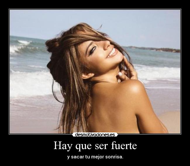 Hay que ser fuerte -