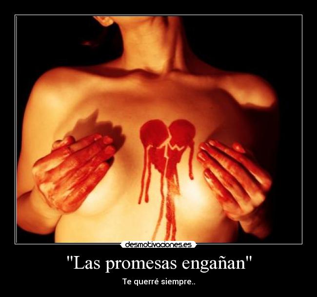 Las promesas engañan - Te querré siempre..