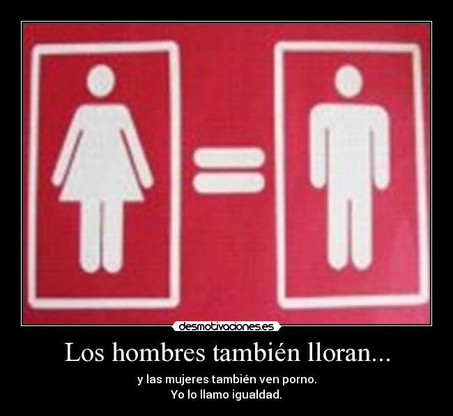 Los hombres también lloran... -