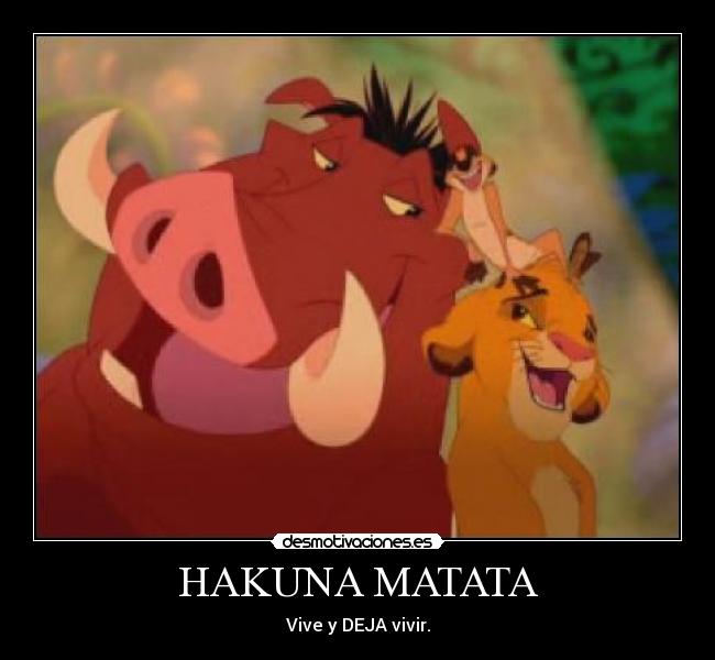 HAKUNA MATATA - 