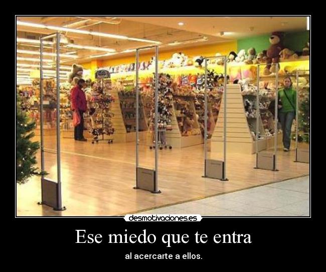 Ese miedo que te entra -