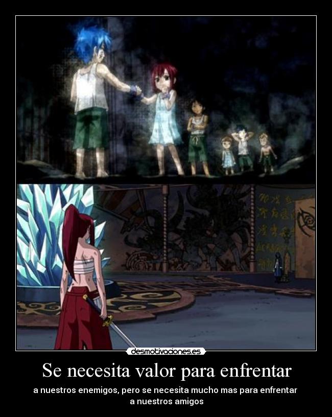 Se necesita valor para enfrentar - a nuestros enemigos, pero se necesita mucho mas para enfrentar
a nuestros amigos