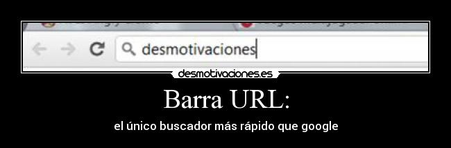 Barra URL: - el único buscador más rápido que google