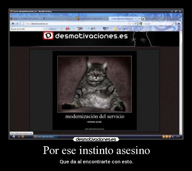 Por ese instinto asesino - Que da al encontrarte con esto.