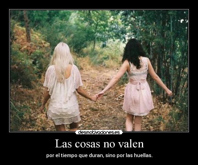 Las cosas no valen -