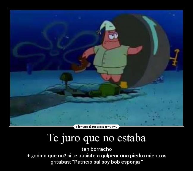 Te juro que no estaba -