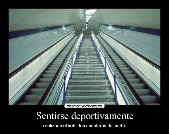 Sentirse deportivamente - realizado al subir las escaleras del metro