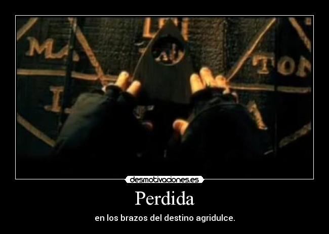 Perdida - en los brazos del destino agridulce.