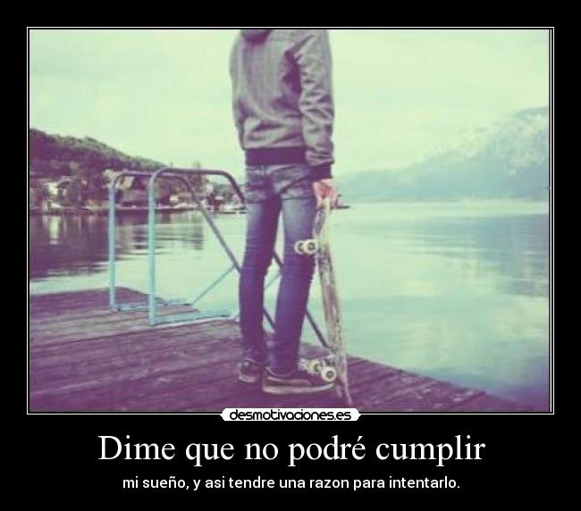 Dime que no podré cumplir -
