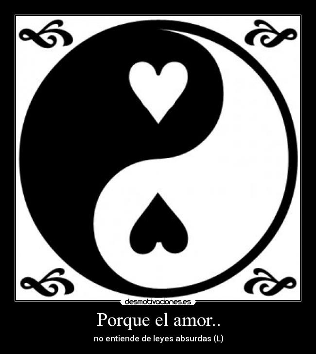 Porque el amor.. - no entiende de leyes absurdas (L)