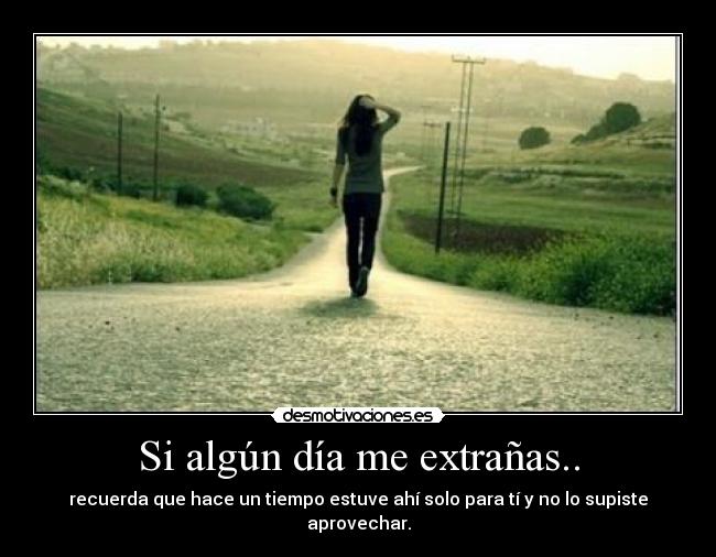 Si algún día me extrañas.. - 