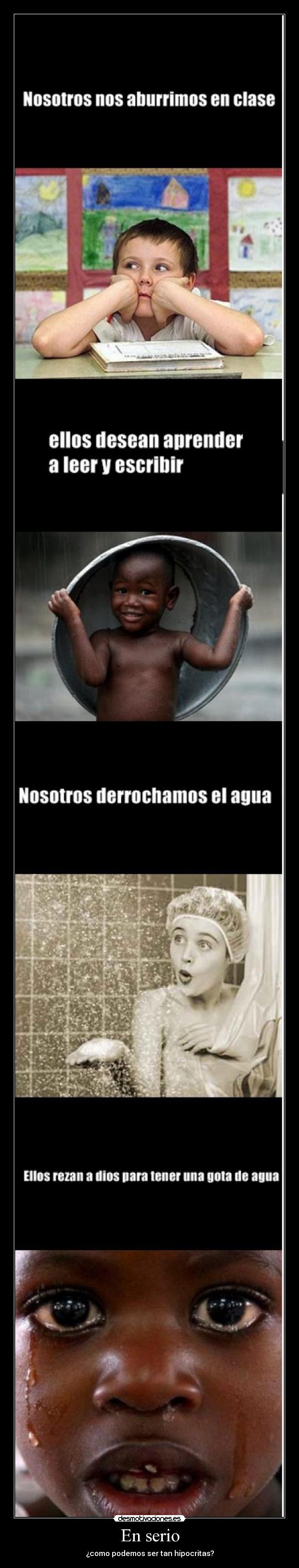 En serio - ¿como podemos ser tan hipocritas?