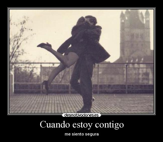 Cuando estoy contigo - me siento segura