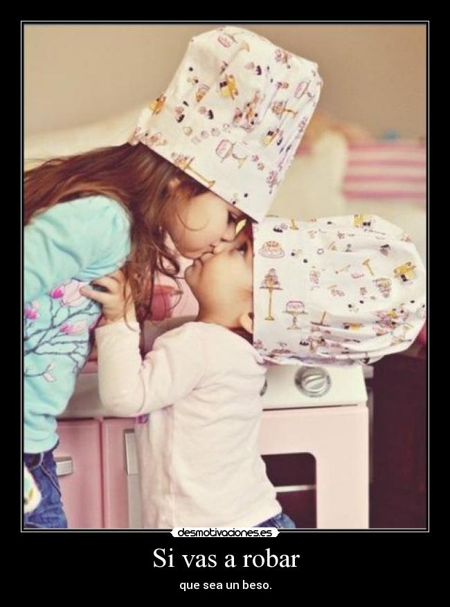 Si vas a robar - 