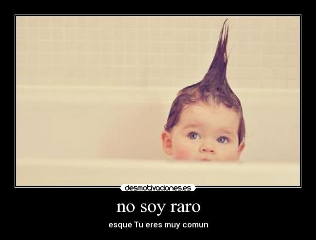 no soy raro -