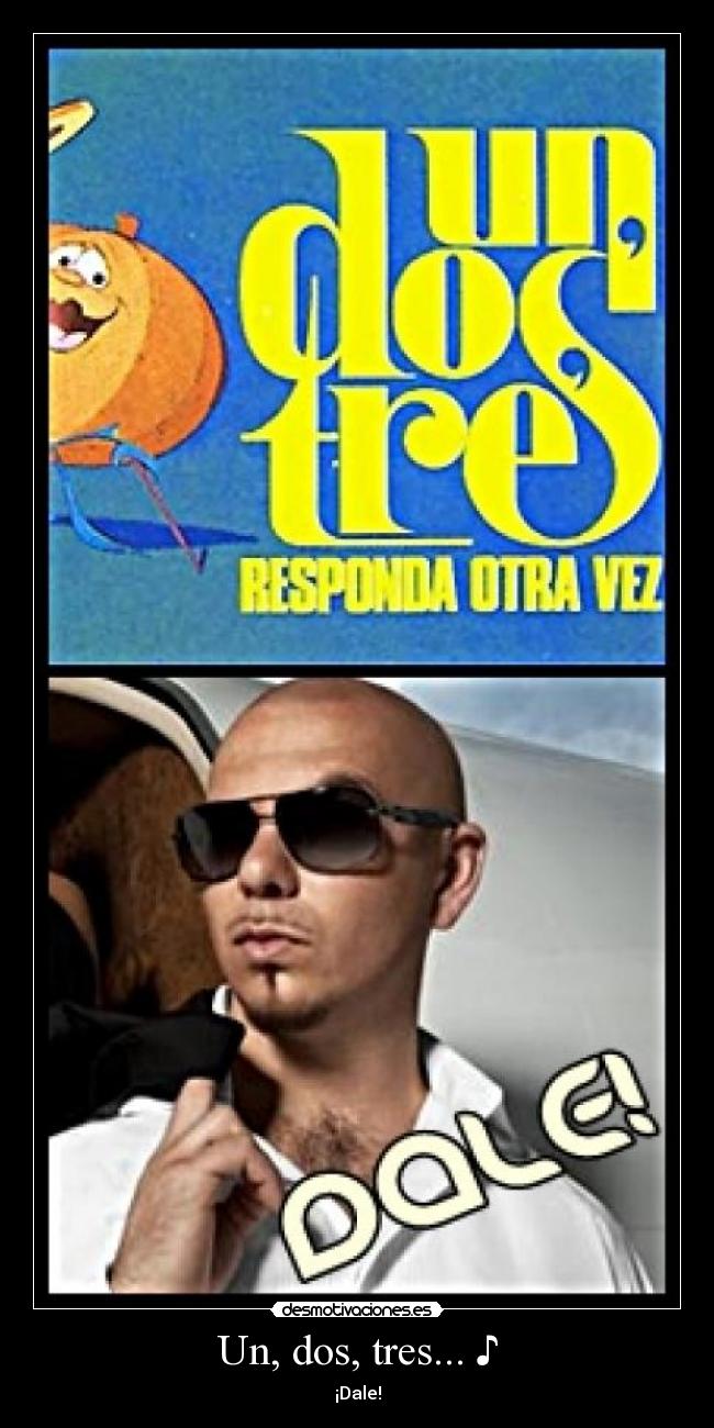 Un, dos, tres... ♪ -