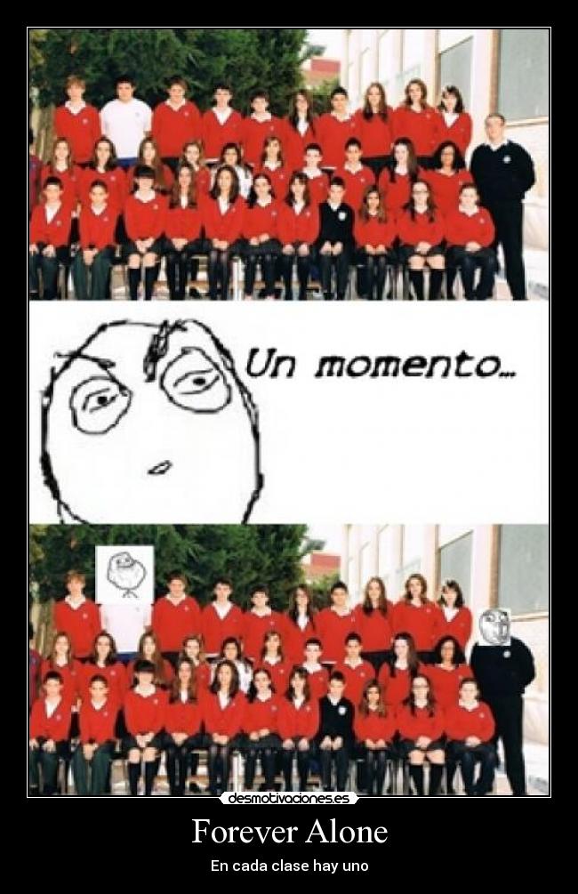 Forever Alone - En cada clase hay uno