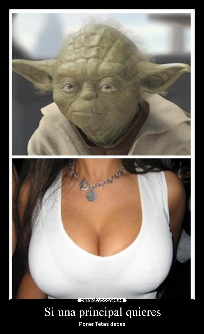 Si una principal quieres -