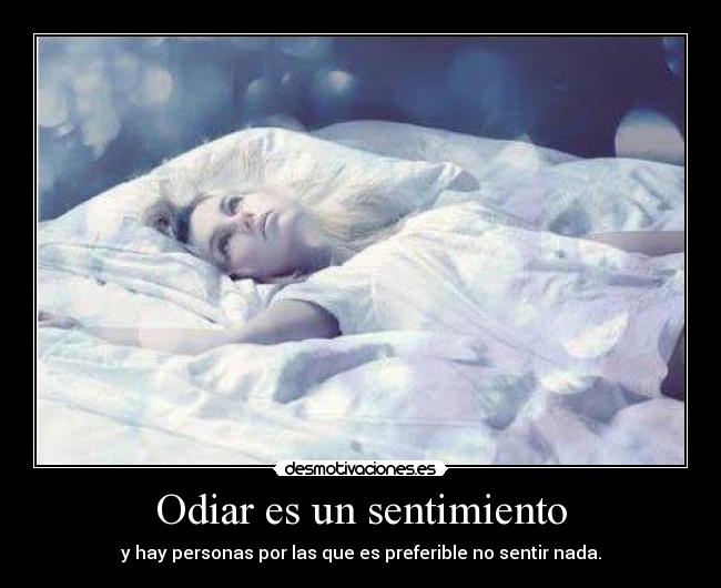 Odiar es un sentimiento -