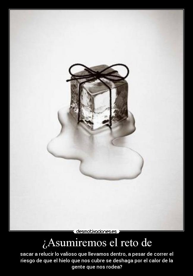 ¿Asumiremos el reto de -