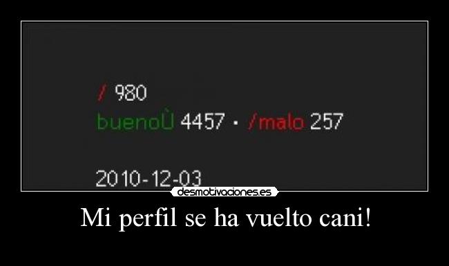 Mi perfil se ha vuelto cani! -