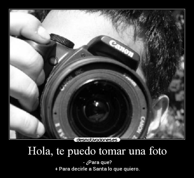 Hola, te puedo tomar una foto -
