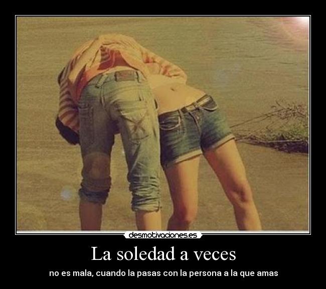 La soledad a veces -