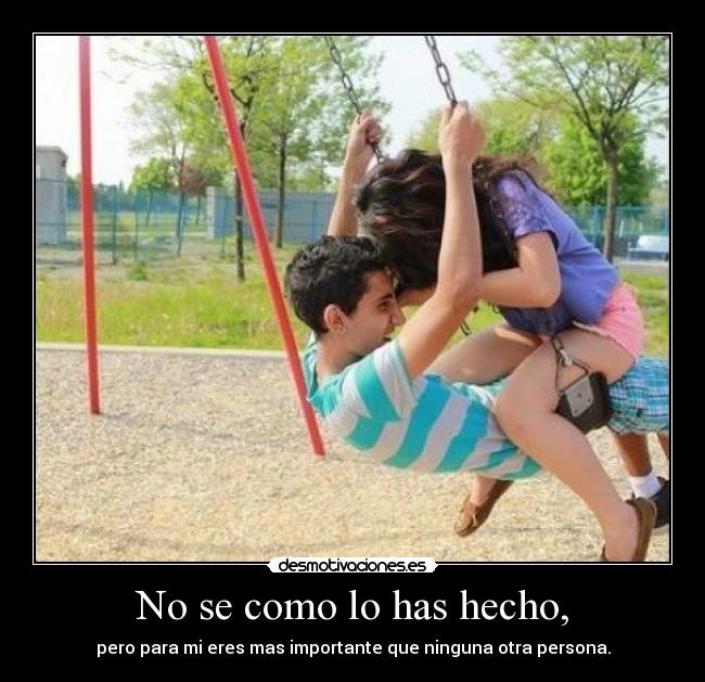 No se como lo has hecho, - 