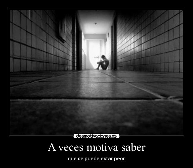 A veces motiva saber -