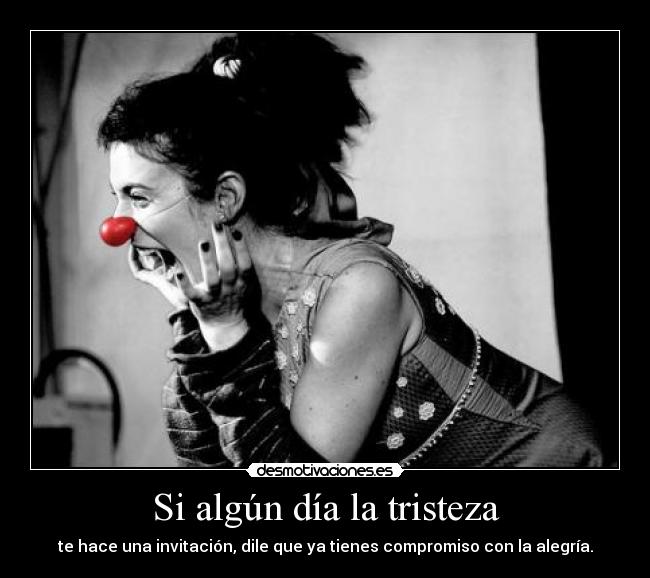 Si algún día la tristeza -