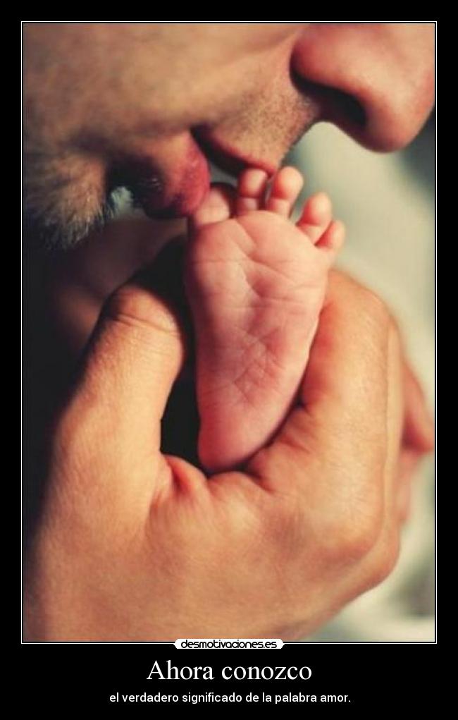 Ahora conozco - el verdadero significado de la palabra amor.
