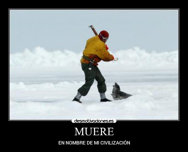 MUERE - EN NOMBRE DE MI CIVILIZACIÓN