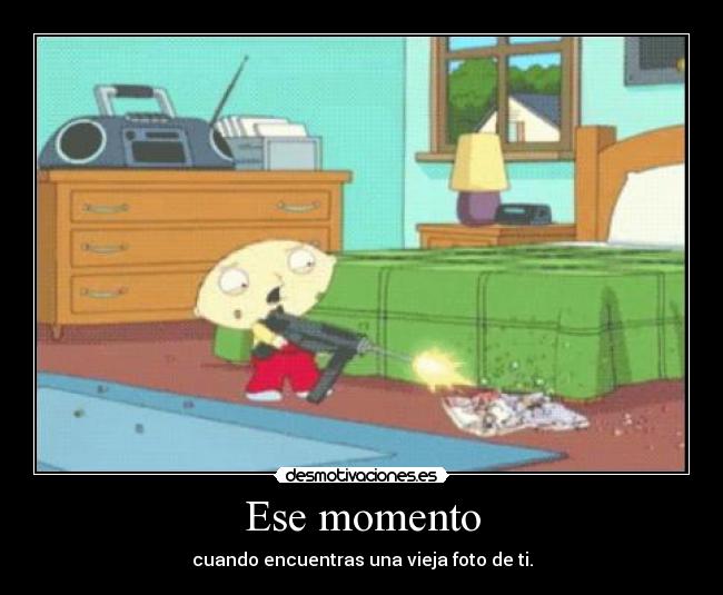 Ese momento -