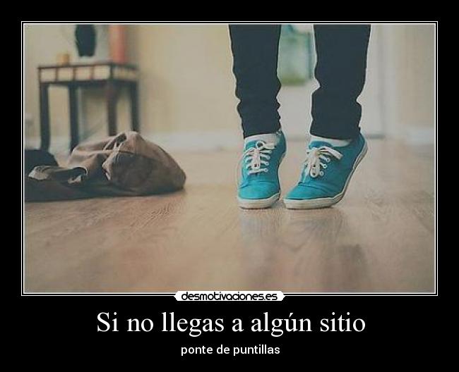 Si no llegas a algún sitio -