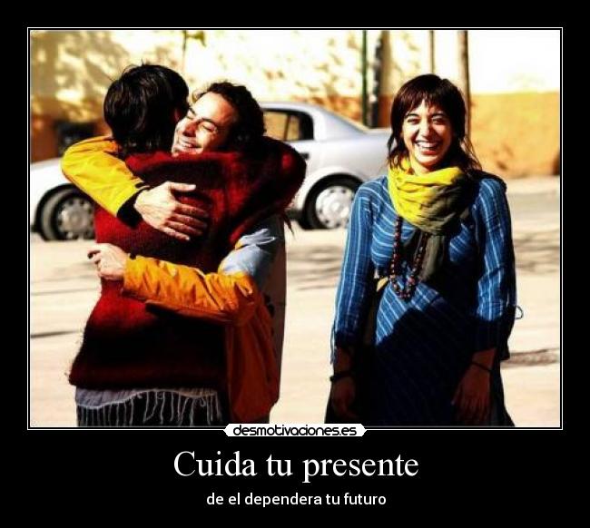 Cuida tu presente -