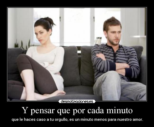 Y pensar que por cada minuto -