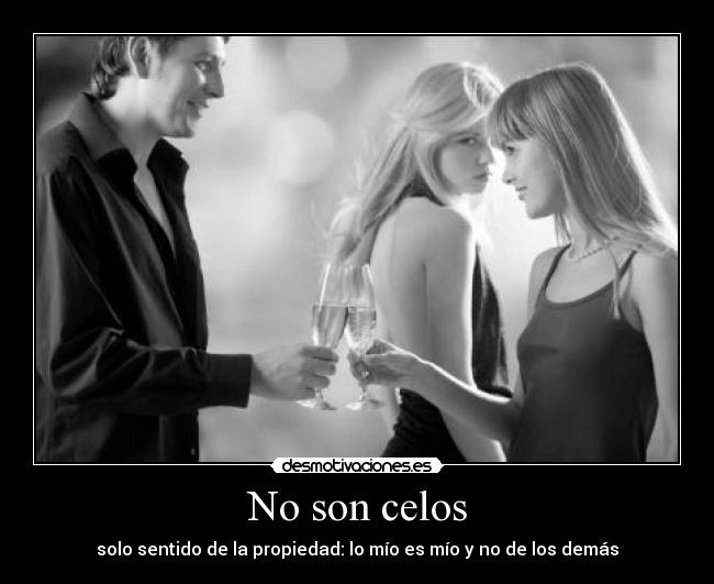 No son celos -