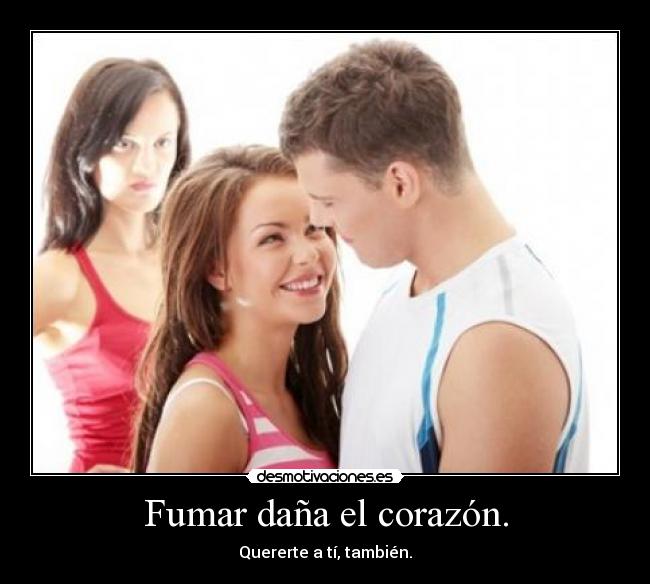 Fumar daña el corazón. -