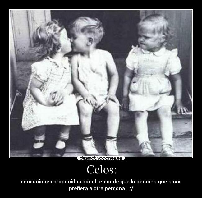 Celos: - 