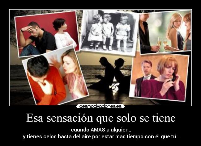 Esa sensación que solo se tiene - 