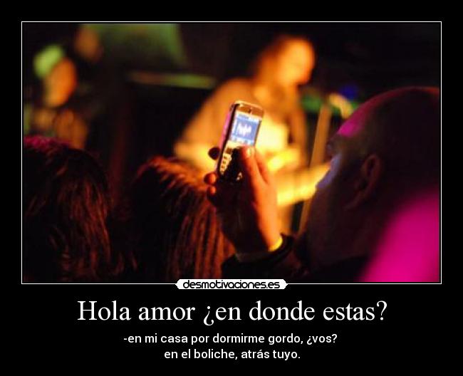 Hola amor ¿en donde estas? - 