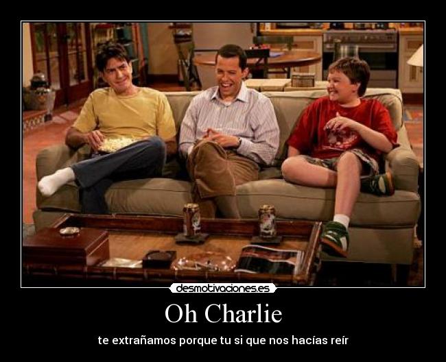 Oh Charlie - te extrañamos porque tu si que nos hacías reír